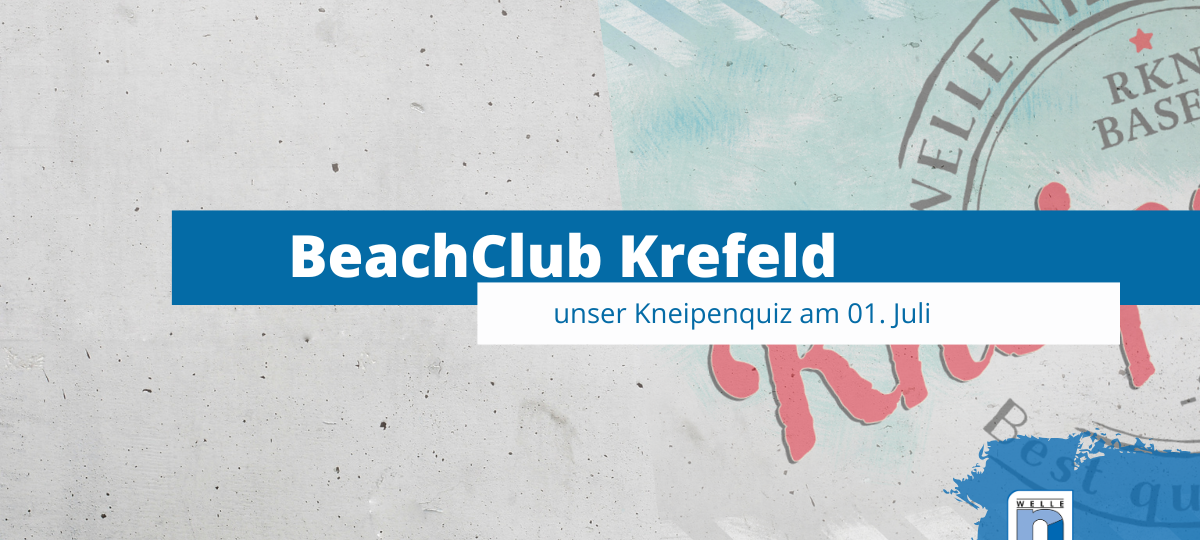 01. Juli: BeachClub Krefeld